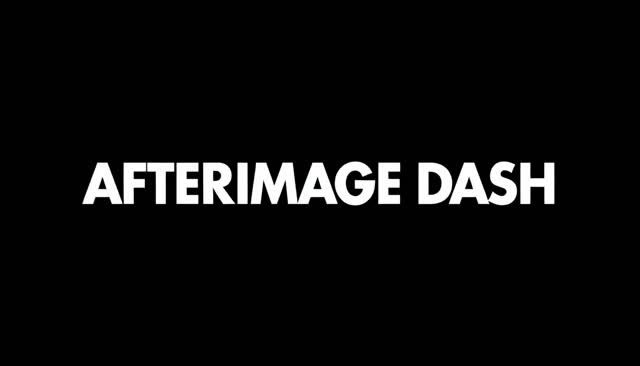 71 AFTERIMAGE DASH:动画残像冲刺