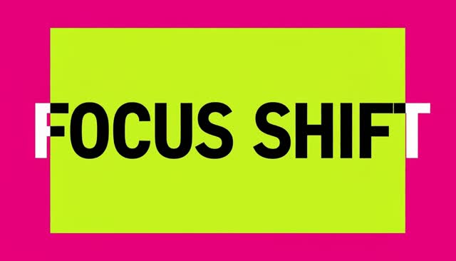 37 FOCUS SHIFT:焦点转移