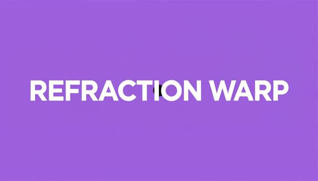 64 REFRACTION WARP:折射透镜扭曲